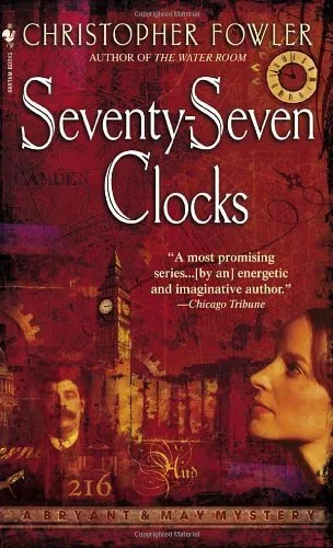 Seventy-seven Clocks (Bryant & May Mysteries)-Christopher Fowler