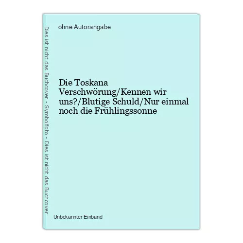 Die Toskana Verschwörung/Kennen wir uns?/Blutige Schuld/Nur einmal noch 505767-2