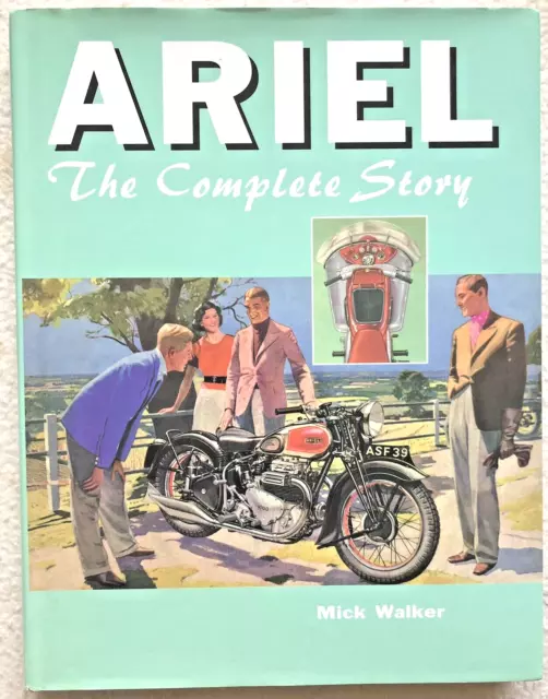 ARIEL The Complete Story - Mick Walker~ 2003 ~ 1st Edition Hardback