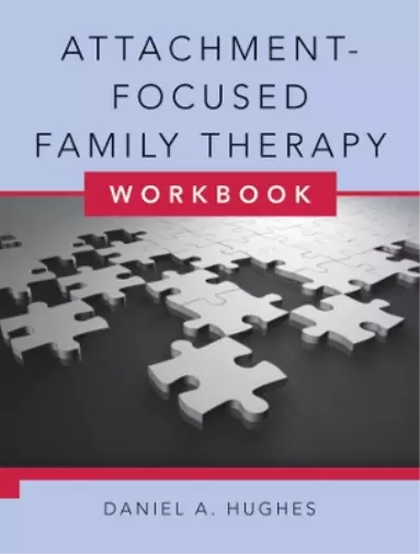 Daniel A. Hughes Attachment-Focused Family Therapy Workbook (Poche)