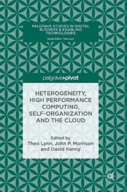 Heterogeneity, High Performance Computing, Self-Organization and the Cloud by Th