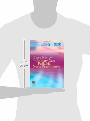 CORE REVIEW FOR Primary Care Pediatric Nurse Practitioners