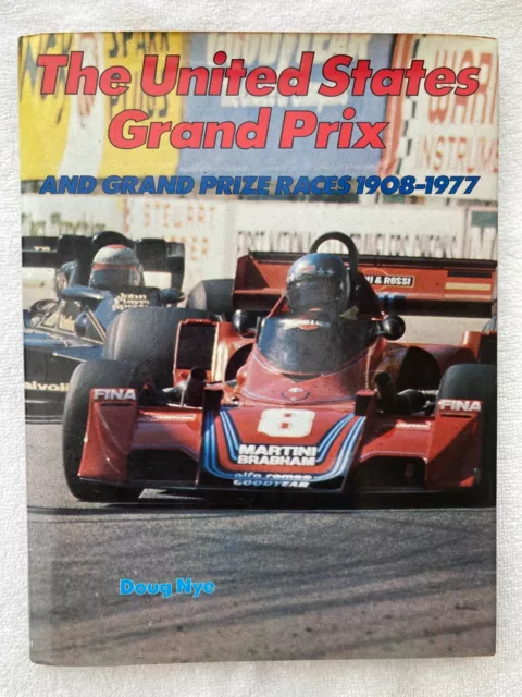 The United States Grand Prix And Grand Prize Races 1908-1977  Doug Nye Hardback