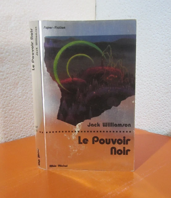 Le Pouvoir noir.Jack WILLIAMSON. Super-Fiction Bi1