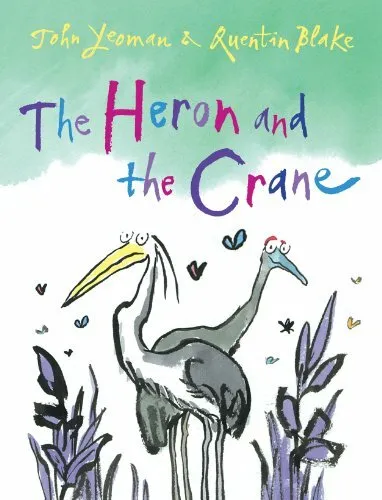 The Heron and the Crane By John Yeoman, Quentin Blake