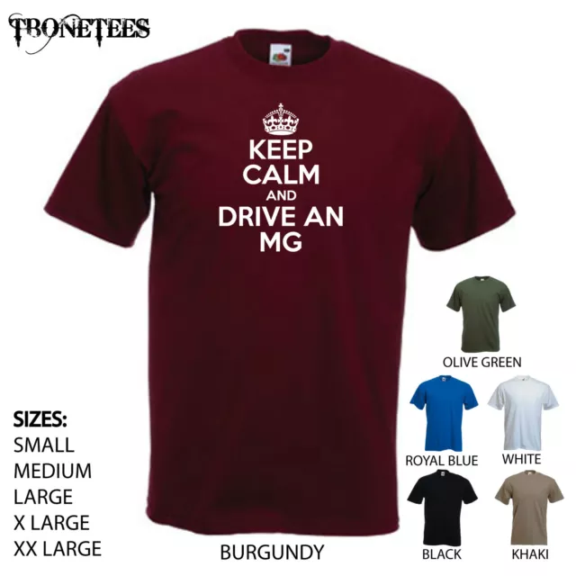 'Keep Calm and Drive an MG' Gift Birthday MGF, MGB, MGA, ZR TF Midget Tshirt Tee