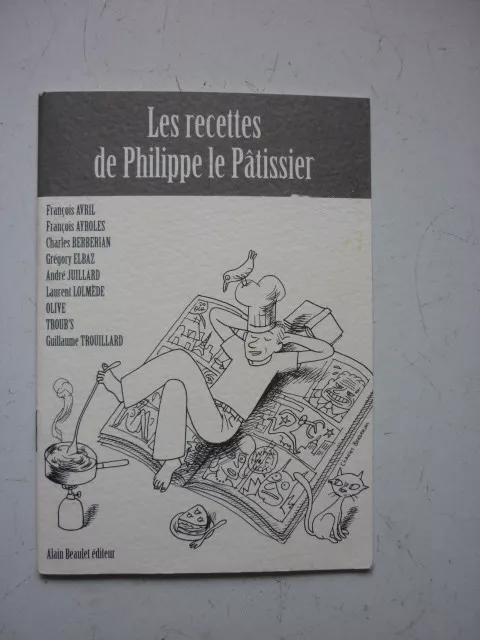 Collectif / Les Recette De Philippe  Le Patissier / Avril / Berberian / Juillard
