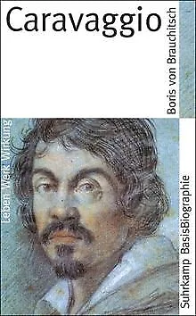 Caravaggio: Leben Werk Wirkung (Suhrkamp BasisBiogr... | Buch | Zustand sehr gut