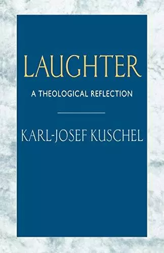 Laughter: A Theological Reflection by Kuschel, Karl-Josef Paperback Book The