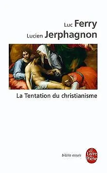 La Tentation du christianisme de Ferry, Luc, Jerphagnon, L... | Livre | état bon