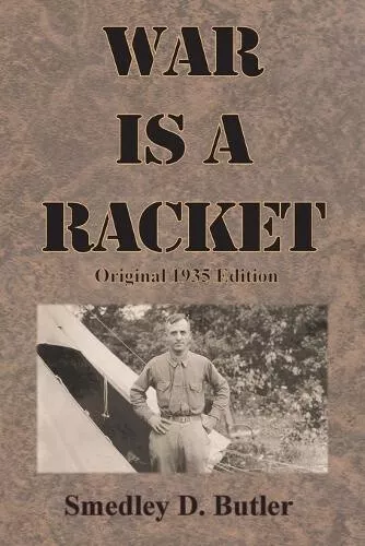 WAR IS A Racket: Original 1935 Edition by Butler, Smedley D. EUR 12,50 ...