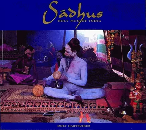 Sadhus: Holy Men of India by Dolf Hartsuiker 0500277354 FREE Shipping