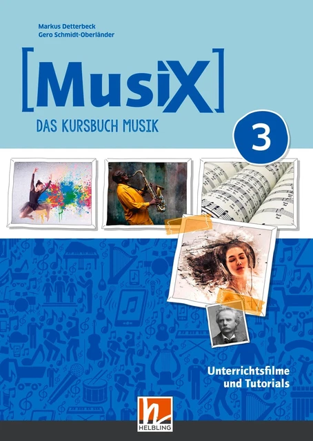 MusiX 3 (Ausgabe ab 2019) Unterrichtsfilme und Tutorials, Markus Detterbeck