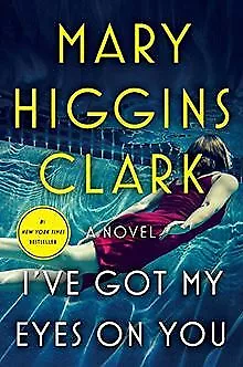 I've Got My Eyes on You de Clark, Mary Higgins | Livre | état acceptable