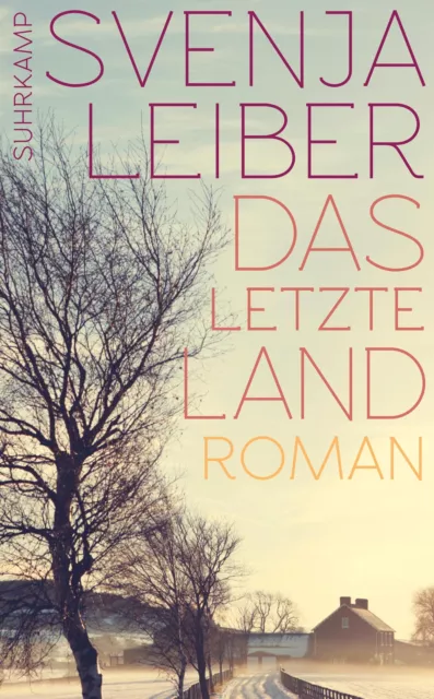 Svenja Leiber ~ Das letzte Land: Roman (suhrkamp taschenbuch) 9783518465769