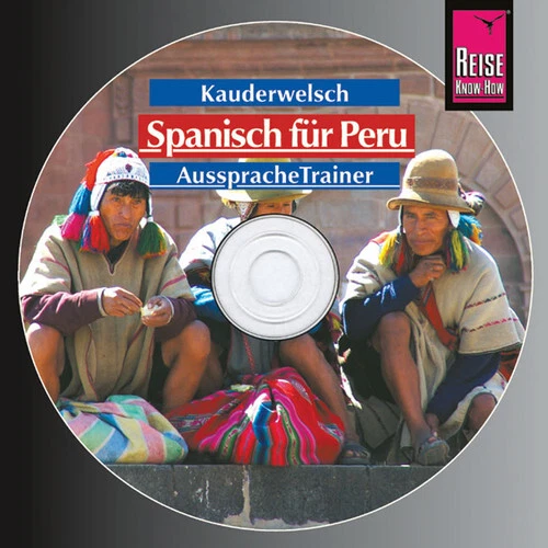 Spanisch für Peru- Wort für Wort: Spanisch für Peru. Kauderwelsch AusspracheTrai