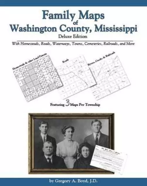 Family Maps of Washington County, Mississippi, Deluxe Edition : With ...