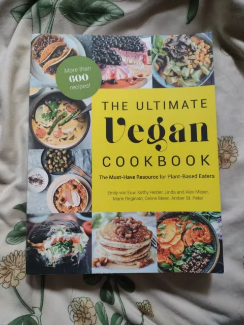 The Ultimate Vegan Cookbook: The Must-Have Resource for Planto-Based Eaters...