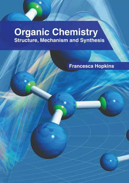 Organic Chemistry: Structure, Mechanism and Synthesis (Relié)