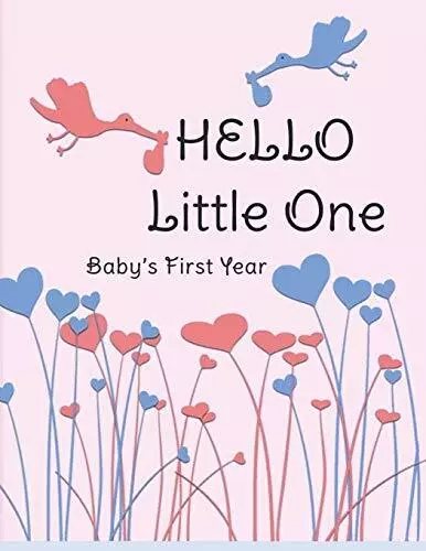 Hello Little One: Baby's First Year. Creations 9781671320062 Free Shipping<|