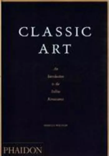 Classic Art: An Introduction to the Italian Renaissance by Wölfflin, Heinrich