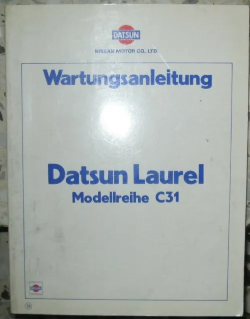 * Datsun Laurel C31 C 31 Nissan  Werkstatthandbuch 1981