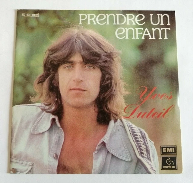YVES DUTEIL : Prendre un enfant / Vole à tire d'ailes 7" 45T Pathé 2C 008-14.607