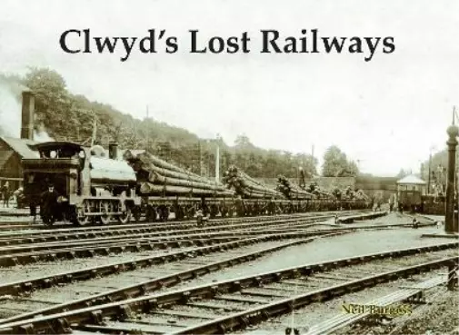 Neil Burgess Clwyd's Lost Railways (Poche)