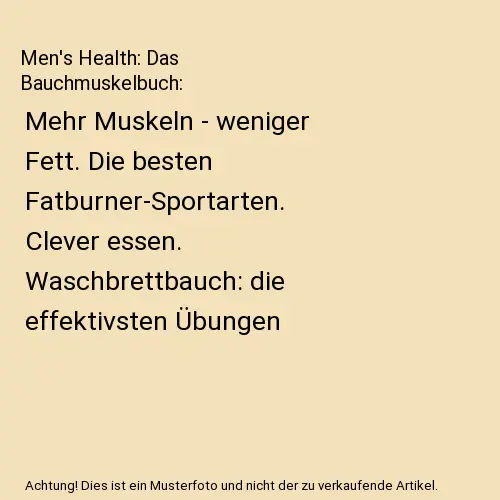 Men's Health: Das Bauchmuskelbuch: Mehr Muskeln - weniger Fett. Die besten Fatbu