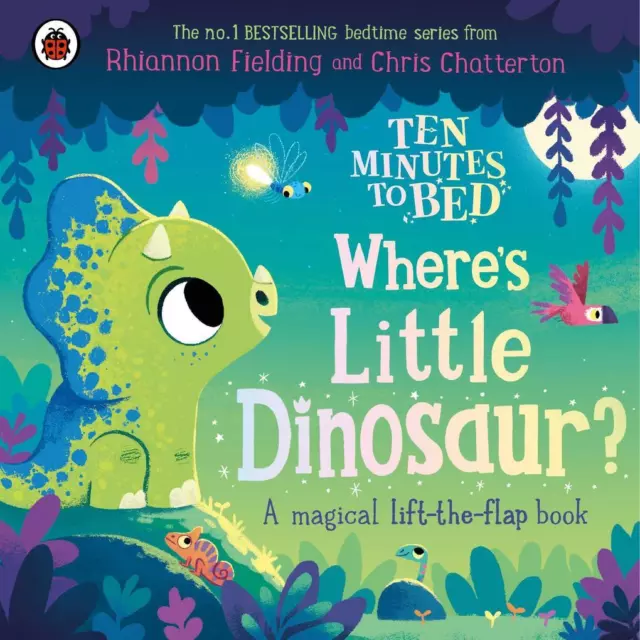 Ten Minutes to Bed: Where's Little Dinosaur? | Rhiannon Fielding | englisch