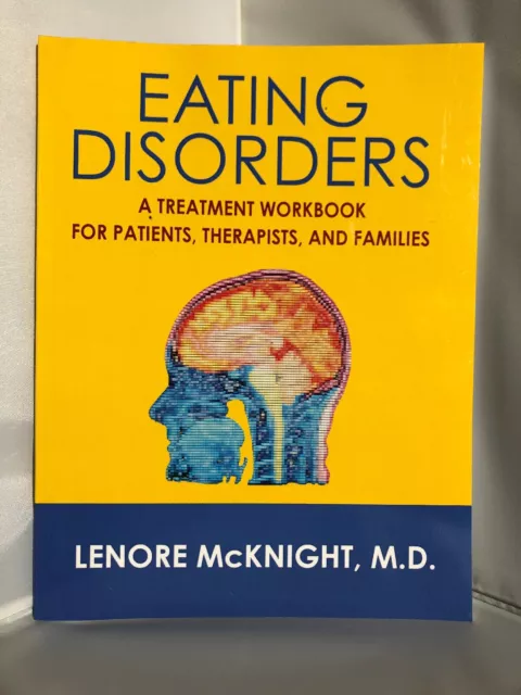 Eating Disorders: A Treatment Workbook for Patients, Therapists, and Families...