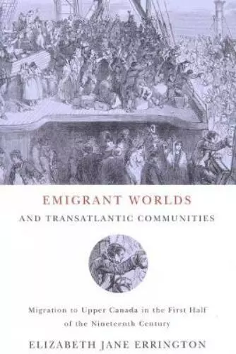 Elizabeth Jane Erringto Emigrant Worlds and Transatlantic Communitie (Paperback)