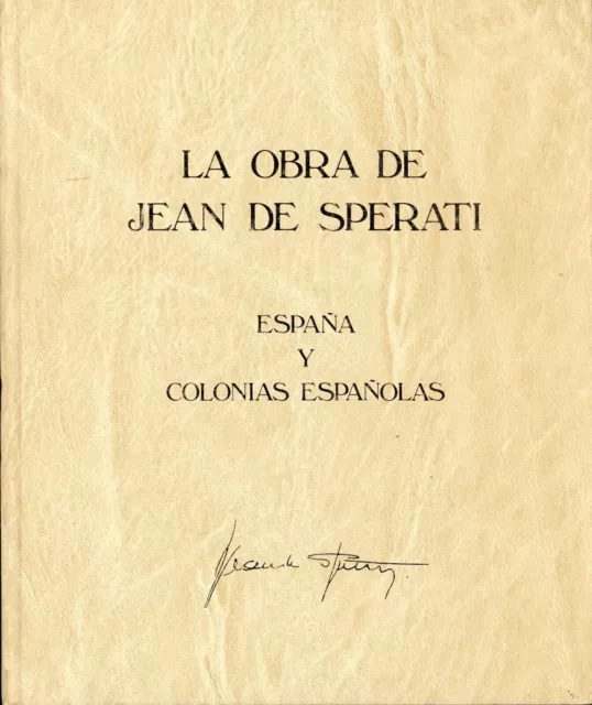 La Obra De Jean De Sperati - Espana Y Colonias Espanolas - Signed By The Author