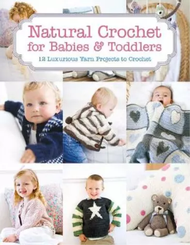 Tina Barrett Natural Crochet for Babies & Toddlers Book NEW