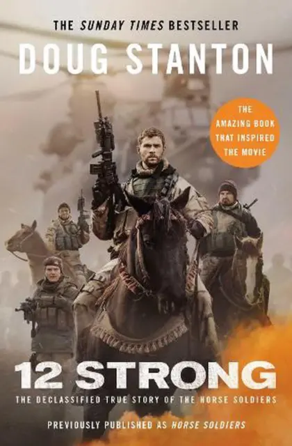 12 Strong: The Declassified True Story of the Horse Soldiers by Doug Stanton (En