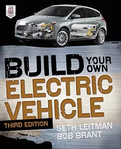 Build Your Own Electric Vehicle, Third Edition,Seth Leitman