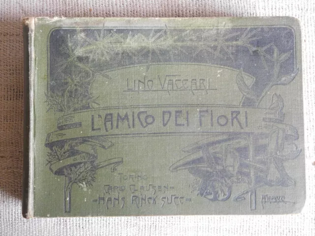 L'amico dei fiori guida allo studio della botanica - Lino Vaccari Torino 1906
