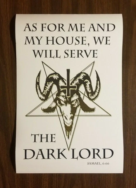 As for me and my house we will serve the dark lord Poster Satanic Baphomet 666