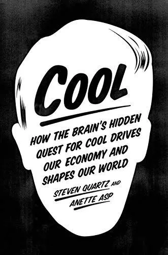 Cool: How the Brains Hidden Quest for Cool Drives Our Economy