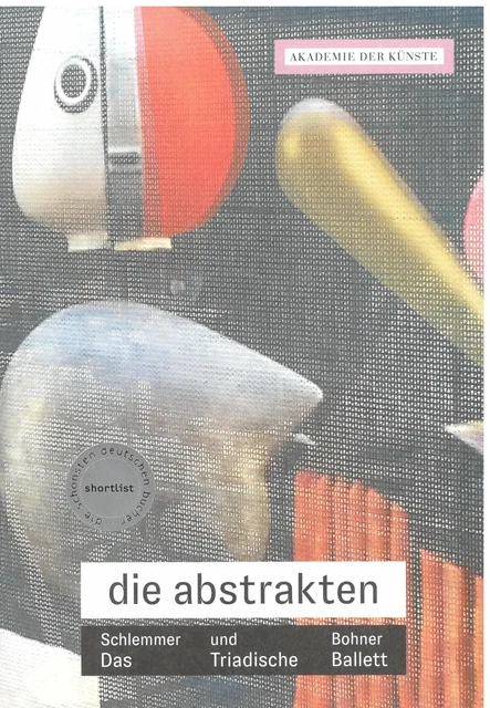 Norbert Stück, Die Abstrakten. Oskar Schlemmer und Gerhard Bohner. Das...