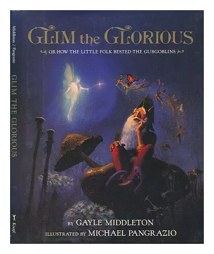 MIDDLETON, GAYLE. MICHAEL PANGRAZIO (ILL. ) Glim the Glorious, Or, How the Littl