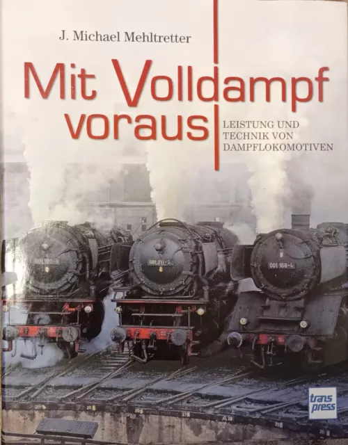 Fachbuch Mit Volldampf voraus, Technik und Leistung von Dampflokomotiven, NEU