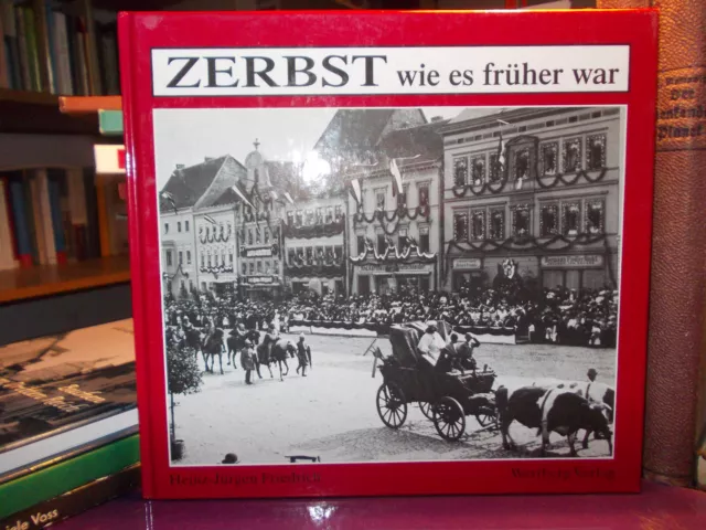 Zerbst wie es früher war - Häuser Straßen Gebäude Gassen / Friedrich