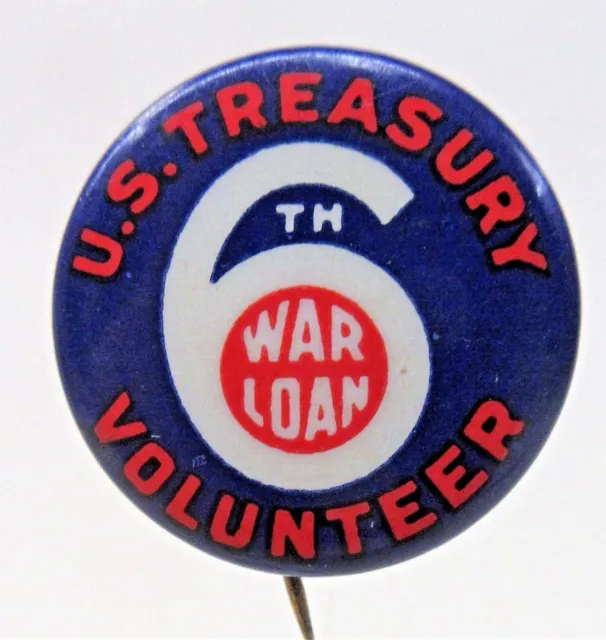 1940's WWII U.S. TREASURY 6th WAR LOAN VOLUNTEER pinback button ^