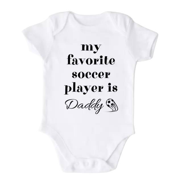 My Favorite Soccer Player is Daddy Baby Onesie® Cute Baby Outfit for Baby