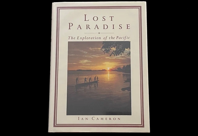 LOST PARADISE  THE EXPLORATION OF THE PACIFIC by IAN CAMERON 1987 HC ILLUSTRATED