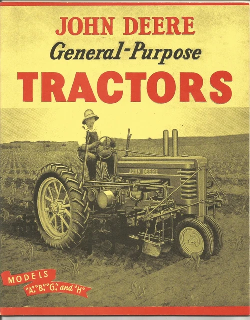 JOHN DEERE A B G and H General Purpose Tractors Brochure Magazine Book