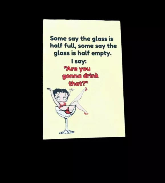 Betty Boop Glass Half Full Aluminium Sign. Size 10 X 15cm.