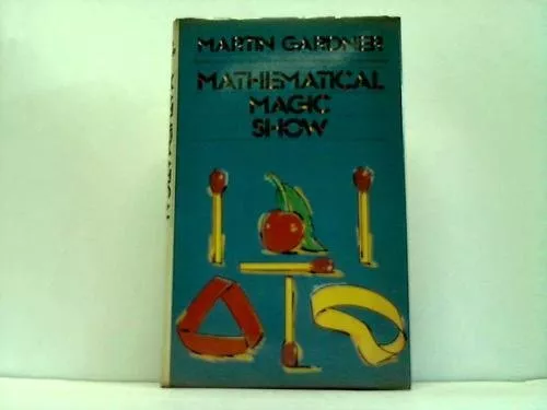 Mathematical Magic Show by Gardner, Martin Hardback Book The Fast Free Shipping