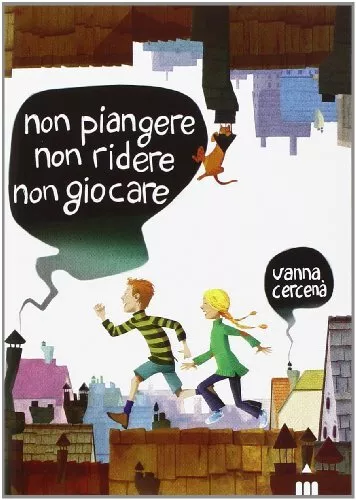 9788878743243 Non piangere, non ridere, non giocare - Vanna Cercenà,F. D'Ottavi